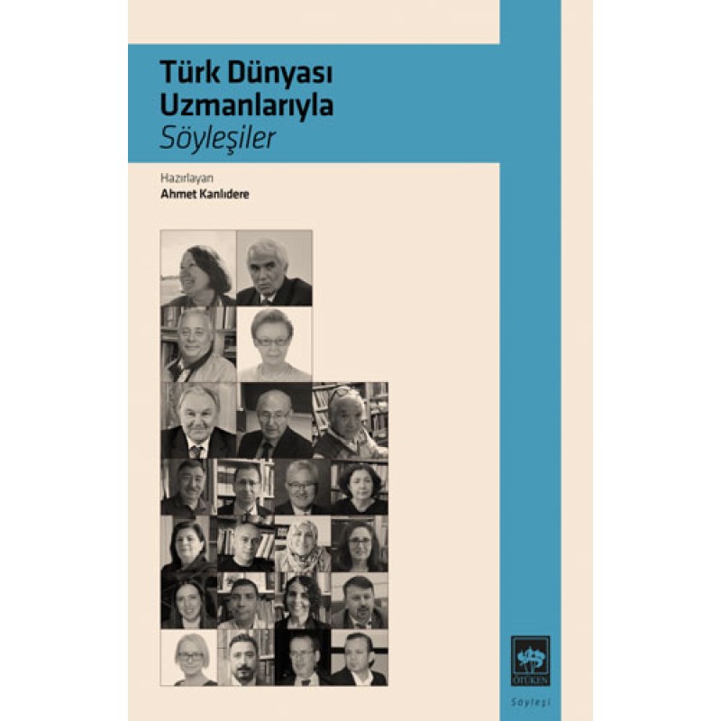 Türk Dünyası Uzmanlarıyla Söyleşiler Türk Dünyası Uzmanlarıyla Söyleşiler