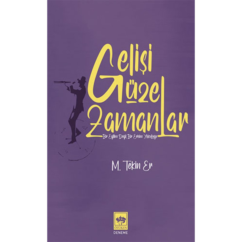 Gelişi Güzel Zamanlar Gelişi Güzel Zamanlar