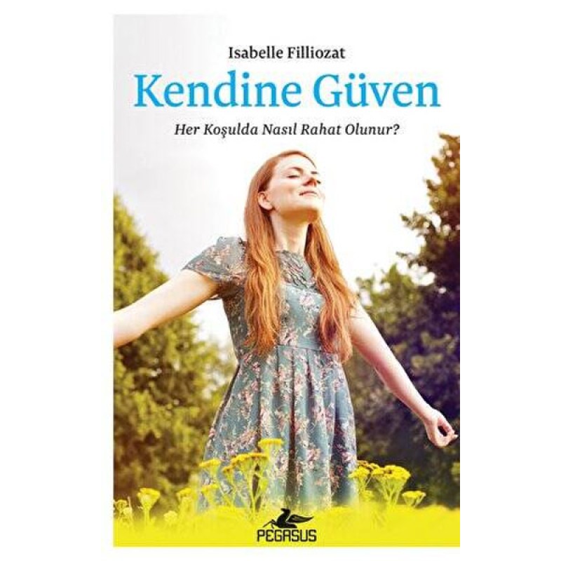 Kendine Güven - Her Koşulda Nasıl Rahat Olunur? Kendine Güven - Her Koşulda Nasıl Rahat Olunur?