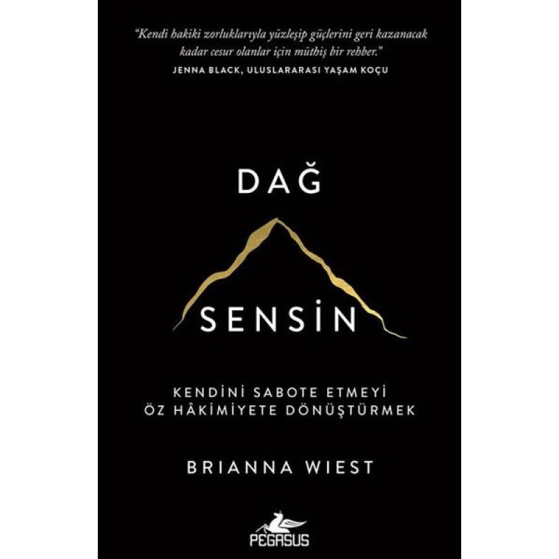 Dağ Sensin - Kendini Sabote Etmeyi Öz Hakimiyete Dönüştürmek Dağ Sensin - Kendini Sabote Etmeyi Öz Hakimiyete Dönüştürmek