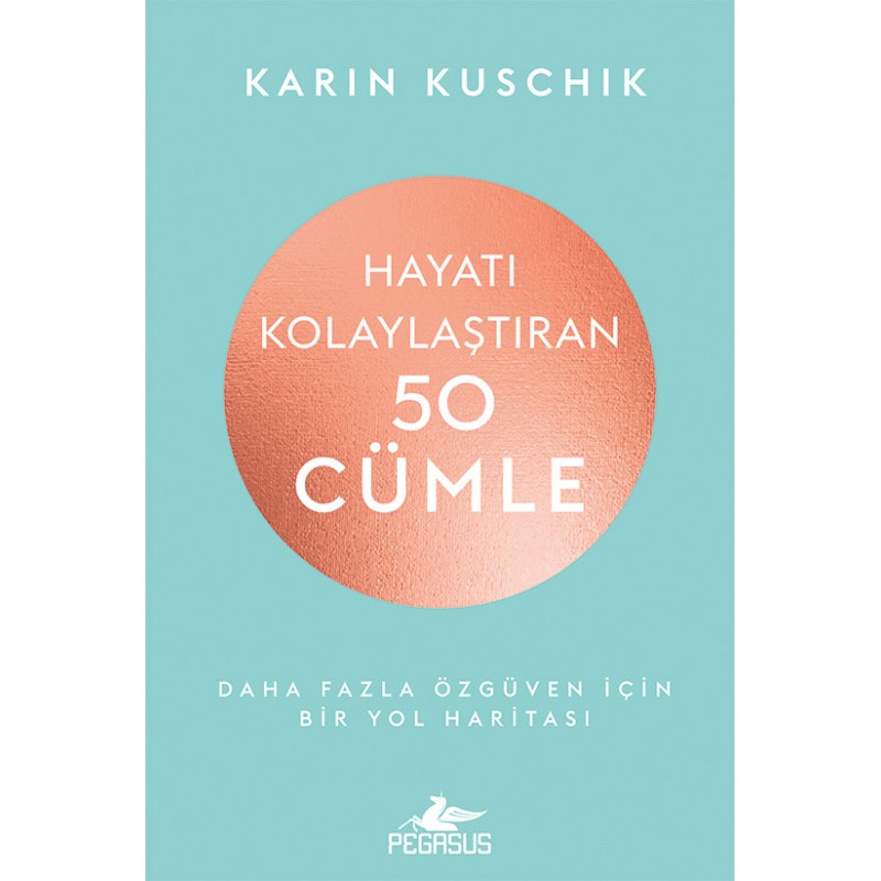 Hayatı Kolaylaştıran 50 Cümle Hayatı Kolaylaştıran 50 Cümle