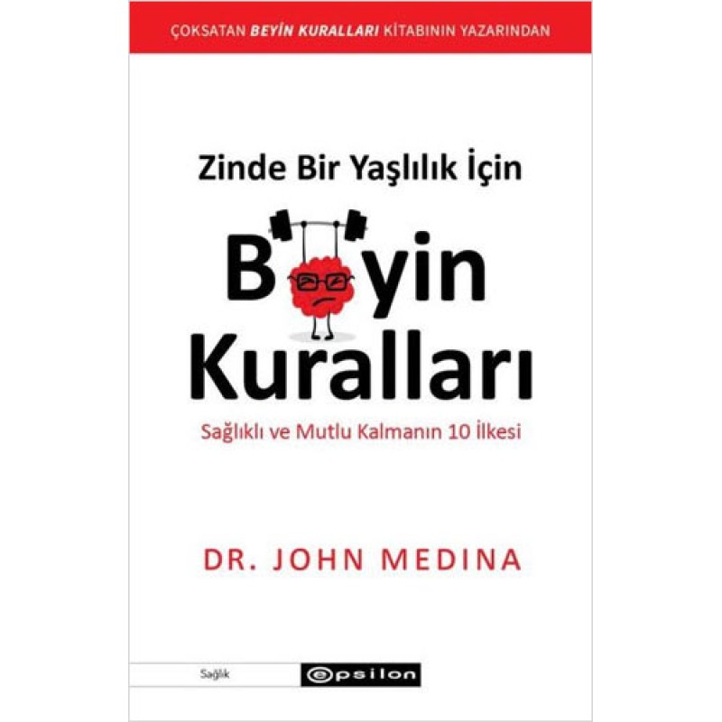 Zinde Bir Yaşlılık İçin Beyin Kuralları Zinde Bir Yaşlılık İçin Beyin Kuralları