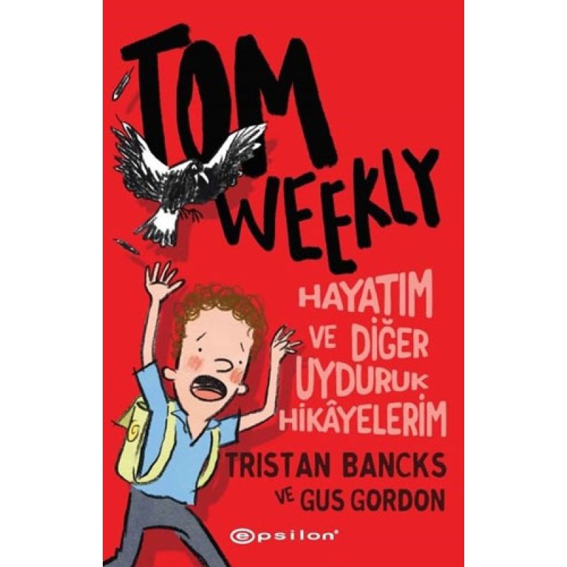 Tom Weekly - Hayatım ve Diğer Uyduruk Hikayelerim Tom Weekly - Hayatım ve Diğer Uyduruk Hikayelerim