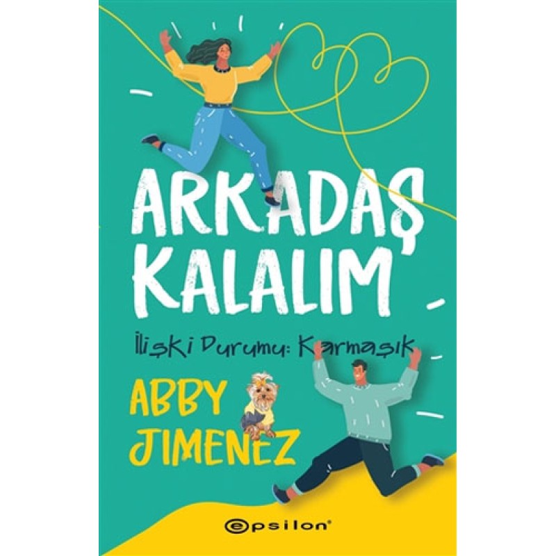 Arkadaş Kalalım - İlişki Durumu: Karmaşık Arkadaş Kalalım - İlişki Durumu: Karmaşık