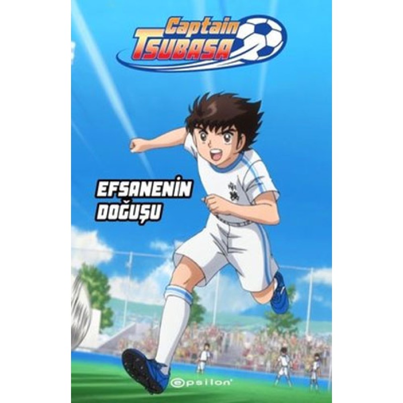 Captain Tsubasa - Efsanenin Doğuşu Captain Tsubasa - Efsanenin Doğuşu