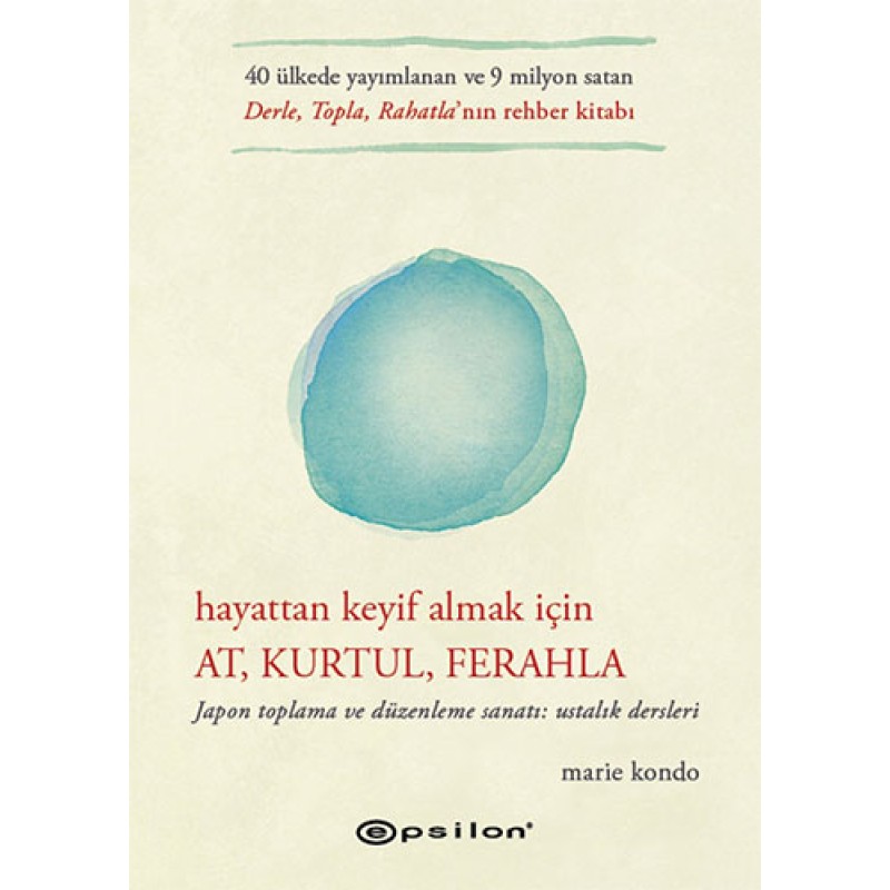 Hayattan Keyif Almak İçin: At, Kurtul, Ferahla