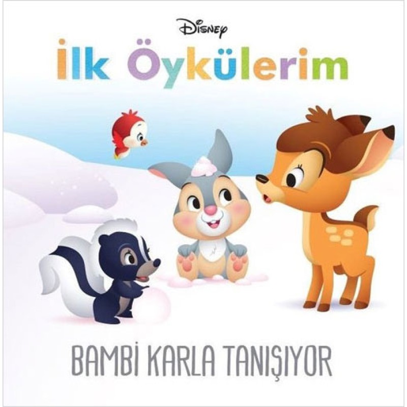 Disney İlk Öykülerim - Bambi Karla Tanışıyor Disney İlk Öykülerim - Bambi Karla Tanışıyor