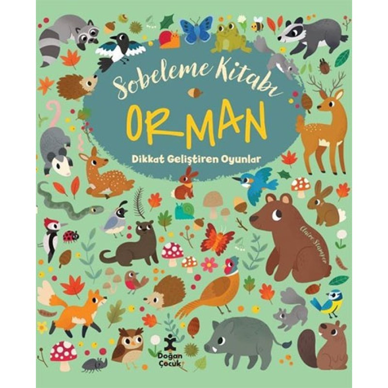 Sobeleme Kitabı: Orman - Dikkat Geliştiren Oyunlar Sobeleme Kitabı: Orman - Dikkat Geliştiren Oyunlar