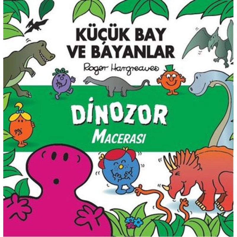Küçük Bay ve Bayanlar - Dinozor Macerası Küçük Bay ve Bayanlar - Dinozor Macerası