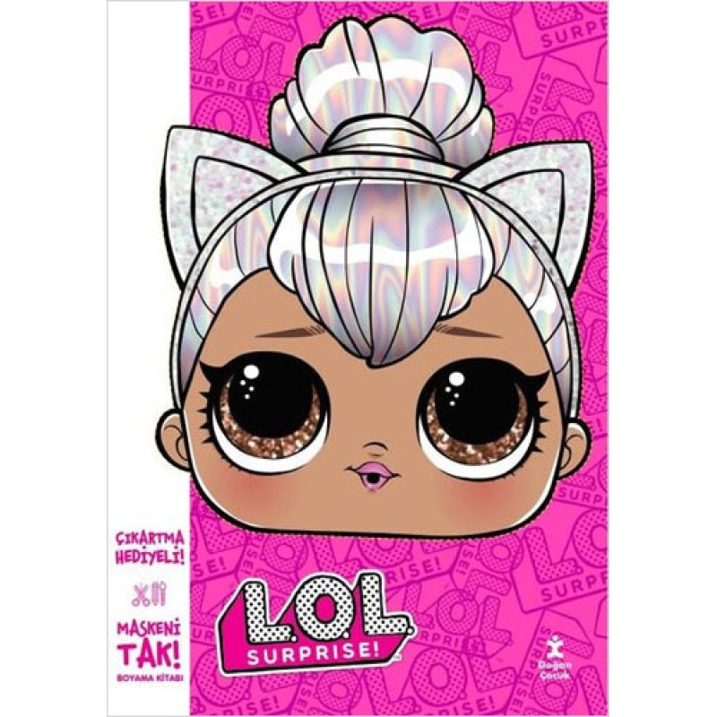 Maskeni Tak - Lol Surprise! Boyama Kitabı Maskeni Tak - Lol Surprise! Boyama Kitabı