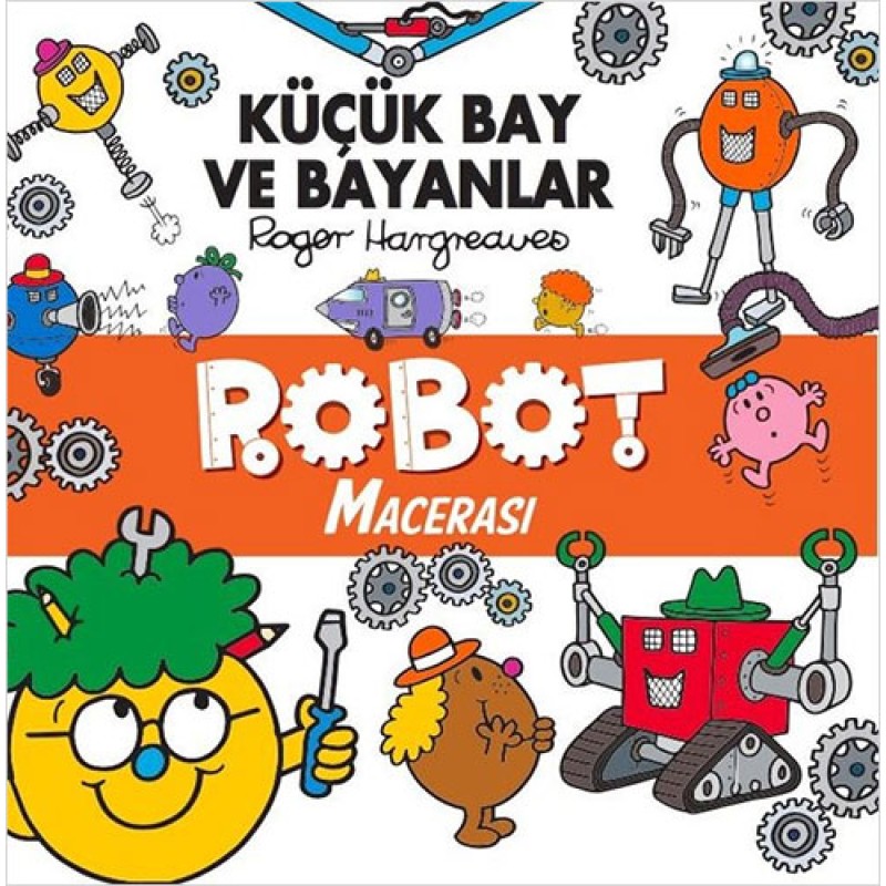 Küçük Bay Ve Bayanlar - Robot Macerası Küçük Bay Ve Bayanlar - Robot Macerası
