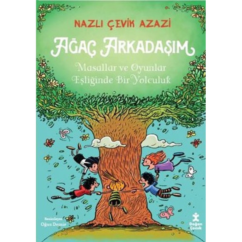 Ağaç Arkadaşım - Masallar ve Oyunlar Eşliğinde Bir Yolculuk Ağaç Arkadaşım - Masallar ve Oyunlar Eşliğinde Bir Yolculuk
