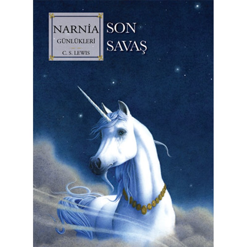 Narnia Günlükleri 7 - Son Savaş Narnia Günlükleri 7 - Son Savaş