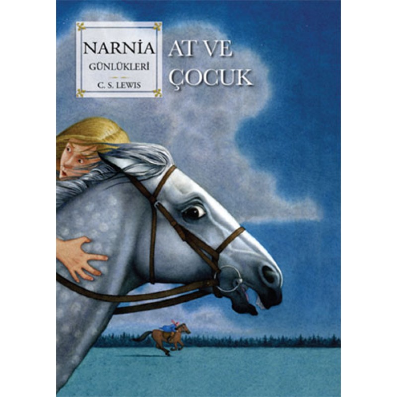 Narnia Günlükleri 3 - At ve Çocuk Narnia Günlükleri 3 - At ve Çocuk