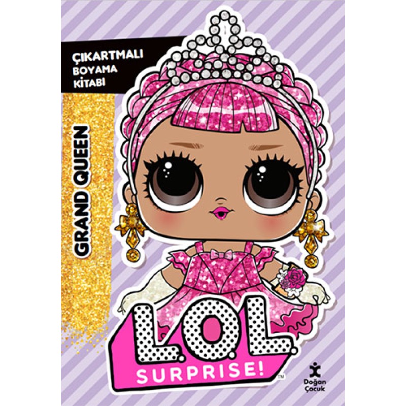 L.O.L. Surprıse! – Grand Queen – Çıkartmalı Boyama Kitabı L.O.L. Surprıse! – Grand Queen – Çıkartmalı Boyama Kitabı