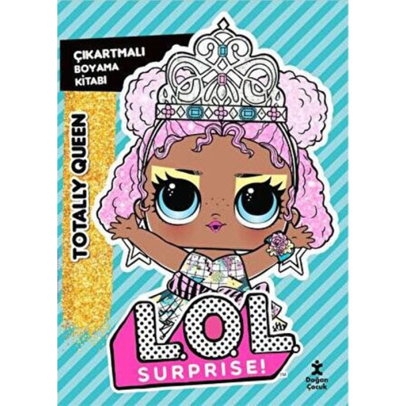 L.O.L. Surprise! - Totally Queen - Çıkartmalı Boyama Kitabı L.O.L. Surprise! - Totally Queen - Çıkartmalı Boyama Kitabı