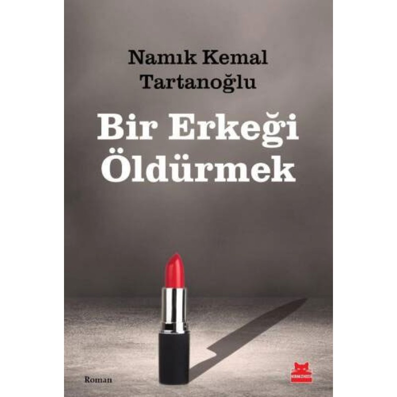 Bir Erkeği Öldürmek Bir Erkeği Öldürmek