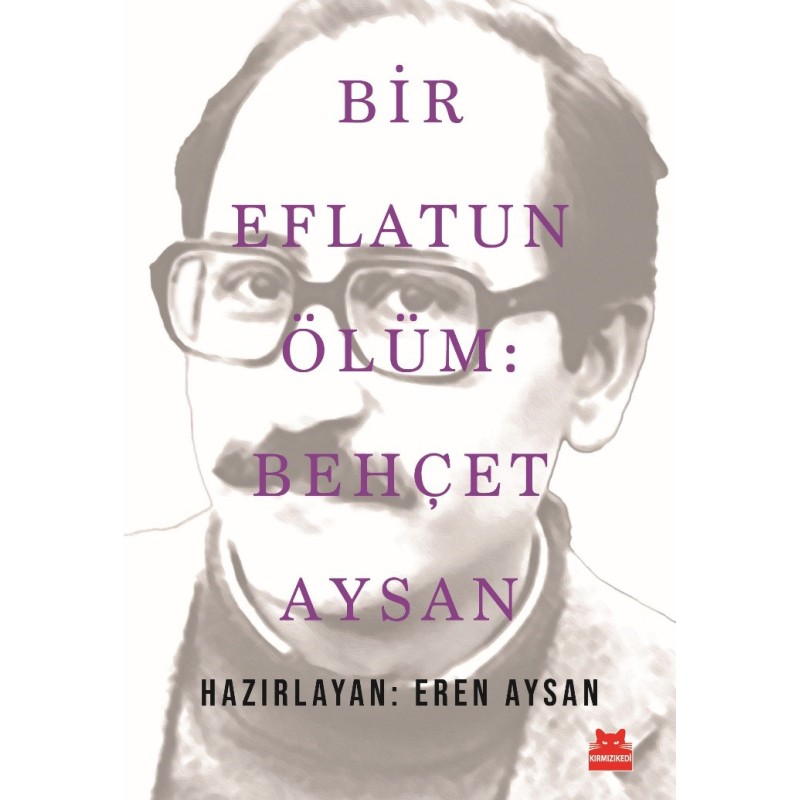Bir Eflatun Ölüm: Behçet Aysan Bir Eflatun Ölüm: Behçet Aysan