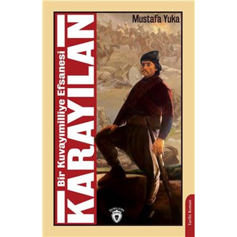 Bir Kuvayımilliye Efsanesi - Karayılan Bir Kuvayımilliye Efsanesi - Karayılan