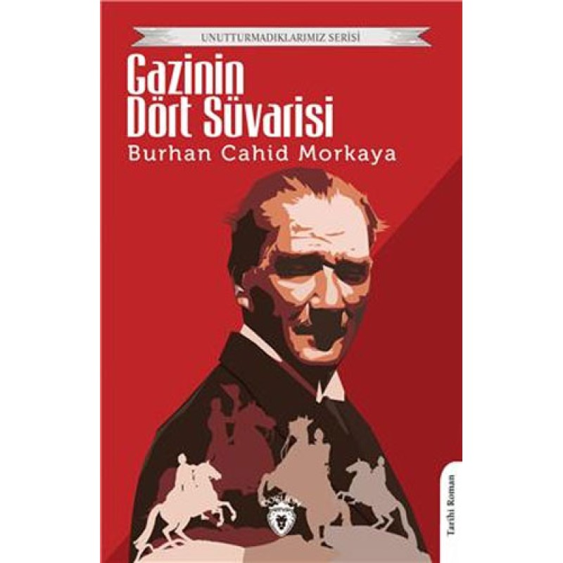 Gazi'nin Dört Süvarisi Gazi'nin Dört Süvarisi