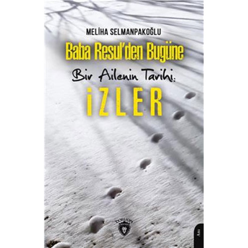 Baba Resulden Bugüne Bir Ailenin Tarihi: İzler Baba Resulden Bugüne Bir Ailenin Tarihi: İzler
