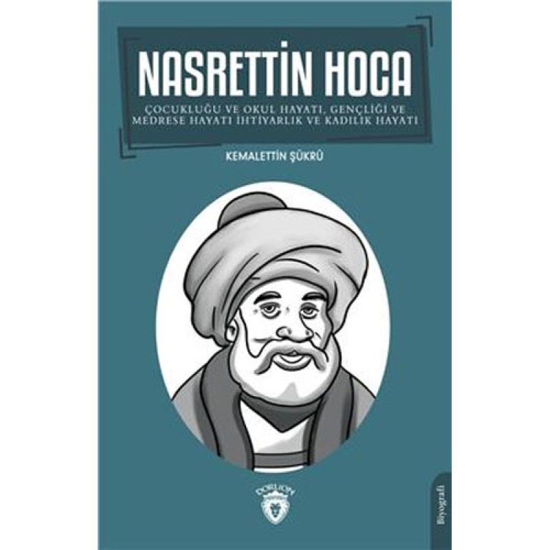 Nasrettin Hoca Çocukluğu ve Okul Hayatı, Gençliği ve Medrese Hayatı İhtiyarlık ve Kadılık Hayatı Nasrettin Hoca Çocukluğu ve Okul Hayatı, Gençliği ve Medrese Hayatı İhtiyarlık ve Kadılık Hayatı