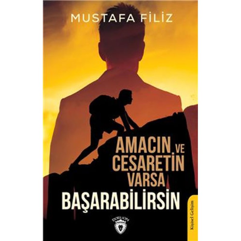 Amacın ve Cesaretin Varsa Başarabilirsin Amacın ve Cesaretin Varsa Başarabilirsin