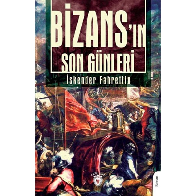Bizans'ın Son Günleri Bizans'ın Son Günleri