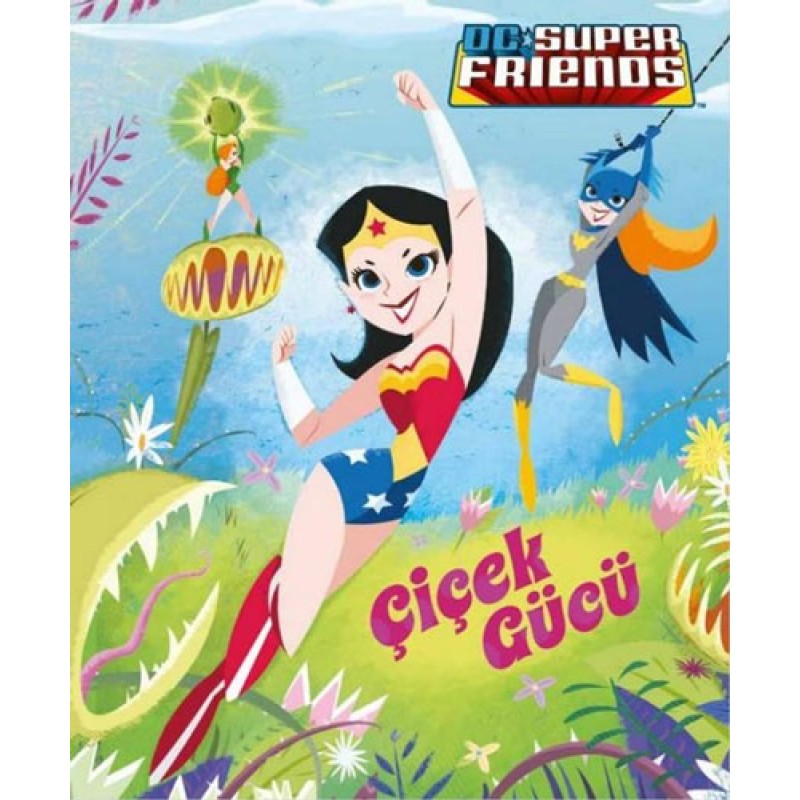 DC Süper Friends - Çiçek Gücü DC Süper Friends - Çiçek Gücü