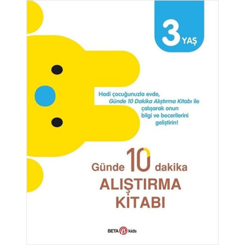 Günde 10 Dakika Alıştırma Kitabı - 3 Yaş Günde 10 Dakika Alıştırma Kitabı - 3 Yaş