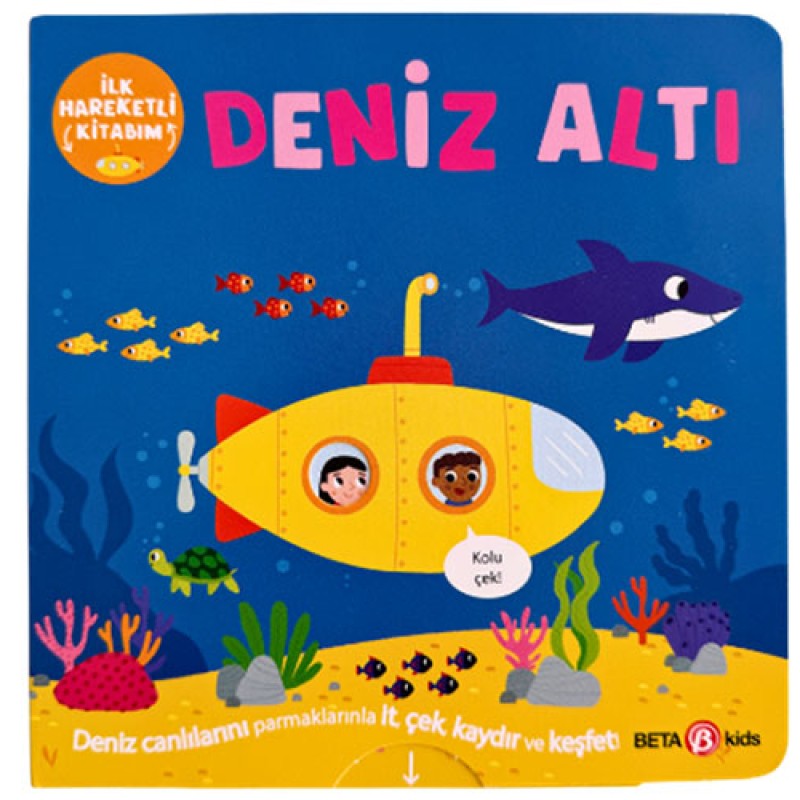 İlk Hareketli Kitabım Deniz Altı (Ciltli) İlk Hareketli Kitabım Deniz Altı (Ciltli)