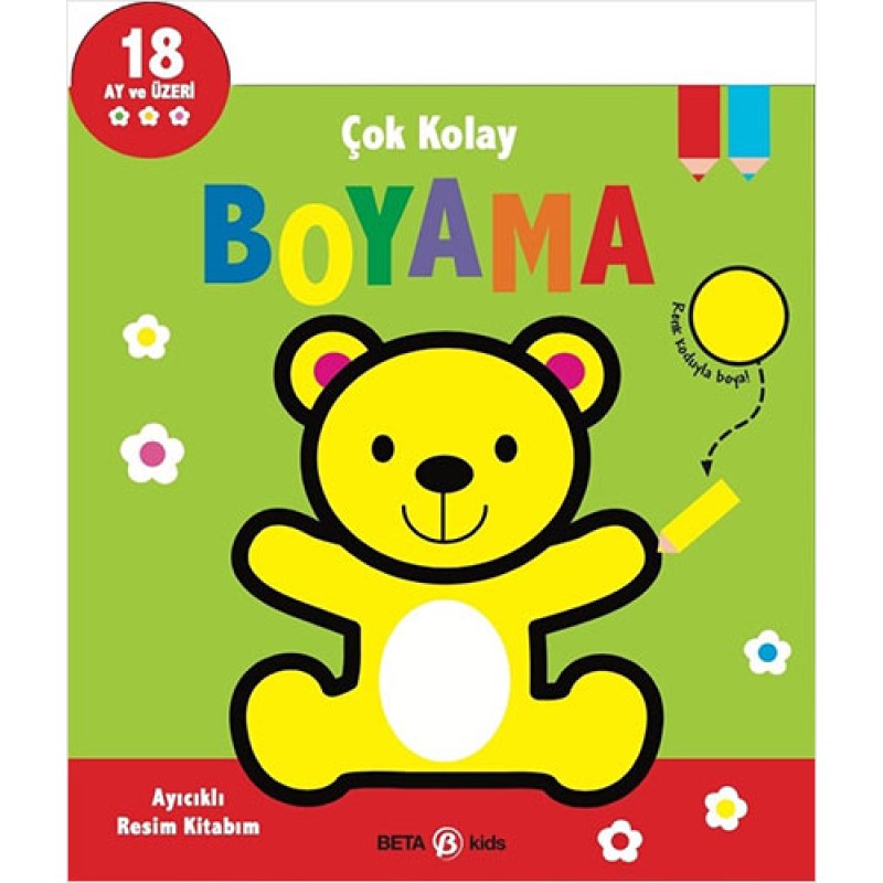 Çok Kolay Boyama - Ayıcıklı Resim Kitabım Çok Kolay Boyama - Ayıcıklı Resim Kitabım