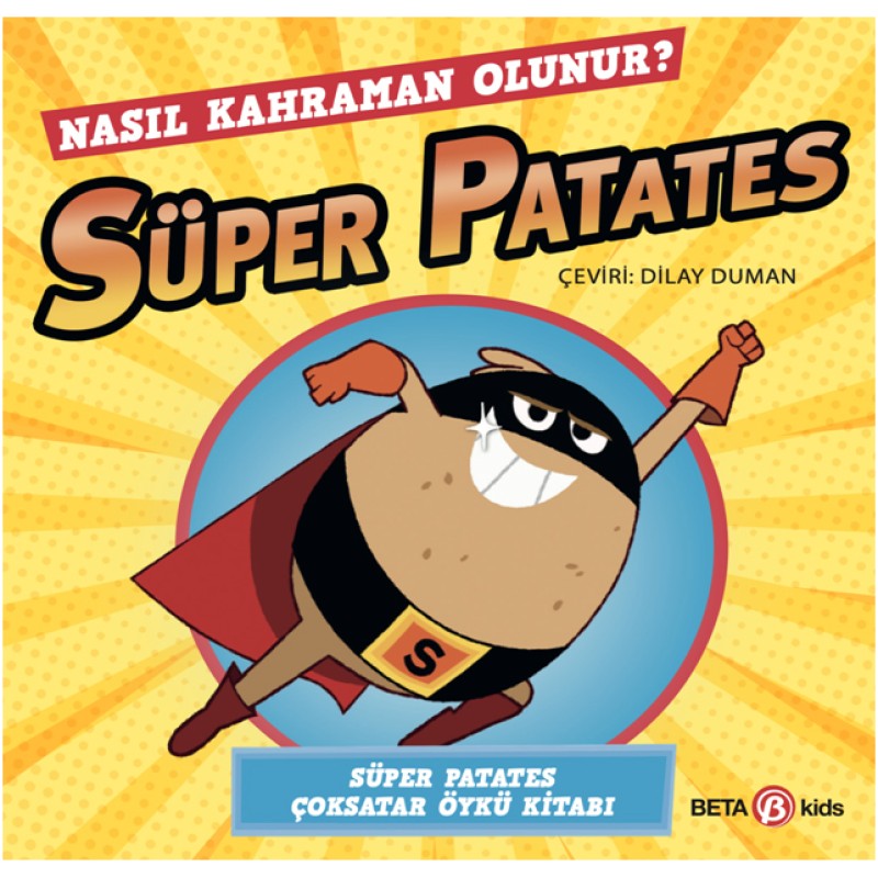 Süper Patates - Nasıl Kahraman Olunur? Süper Patates - Nasıl Kahraman Olunur?