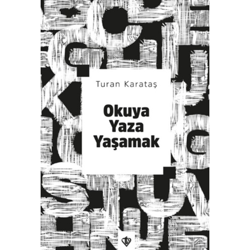 Okuya Yaza Yaşamak Okuya Yaza Yaşamak