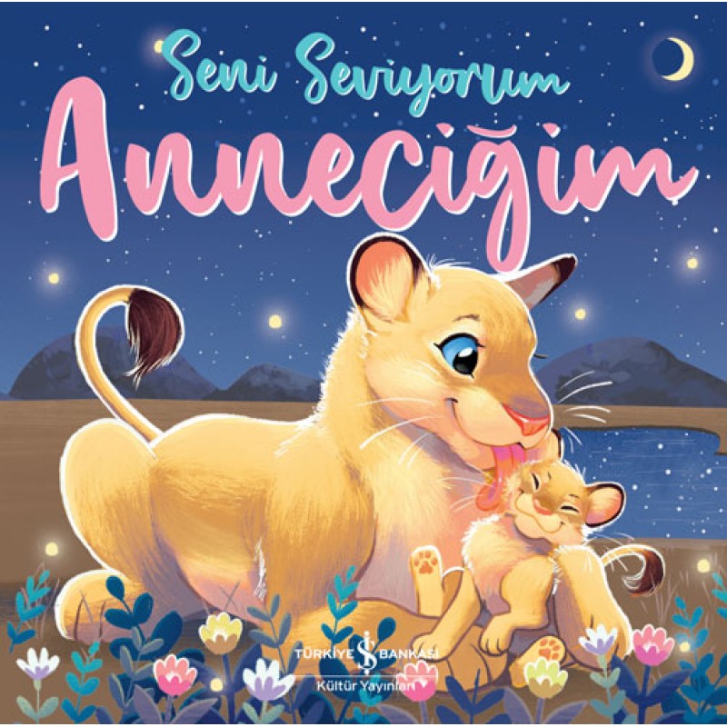Seni Seviyorum Anneciğim Seni Seviyorum Anneciğim