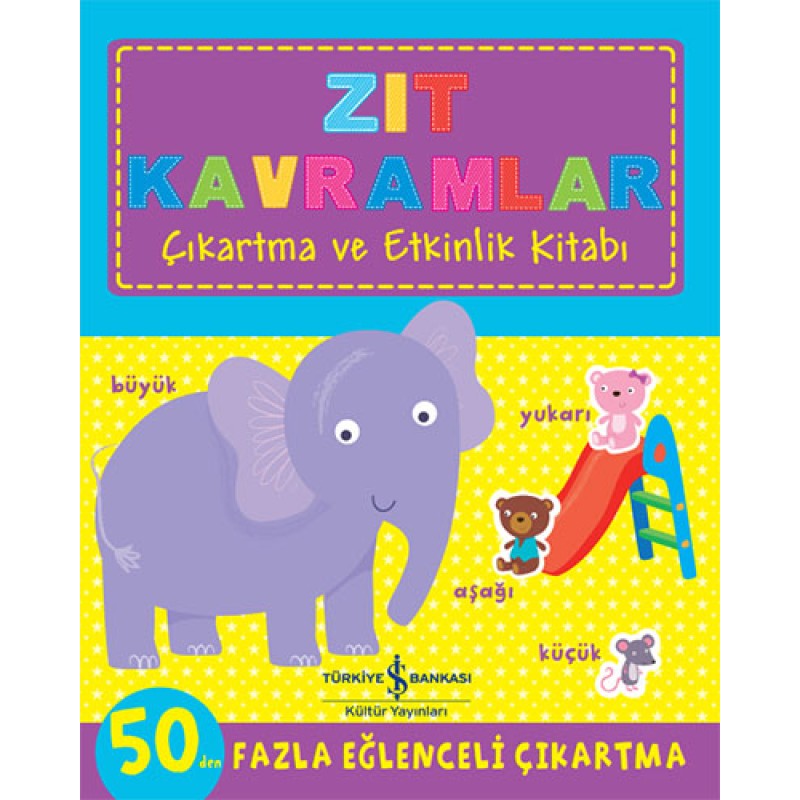 Zıt Kavramlar Çıkartma ve Etkinlik Kitabı Zıt Kavramlar Çıkartma ve Etkinlik Kitabı