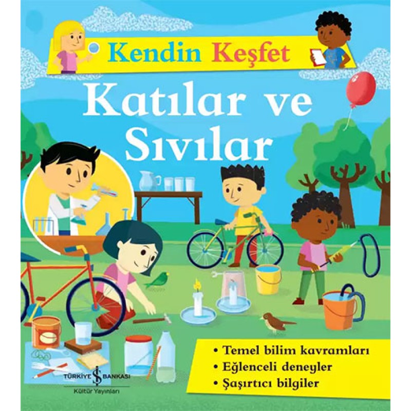 Kendin Keşfet - Katılar ve Sıvılar Kendin Keşfet - Katılar ve Sıvılar