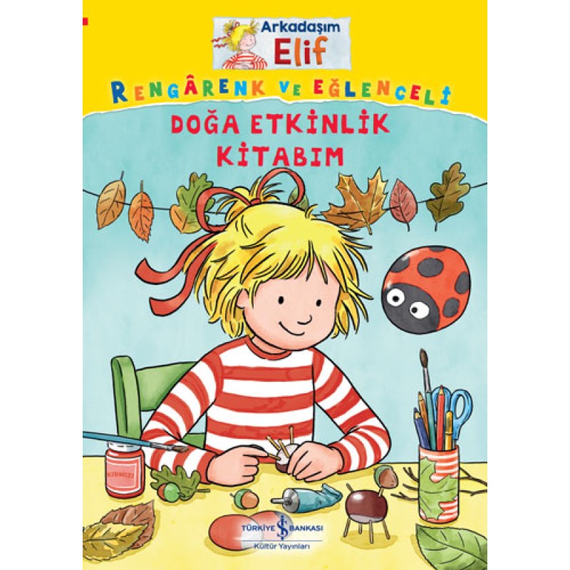 Arkadaşım Elif - Rengârenk ve Eğlenceli Doğa Etkinlik Kitabım