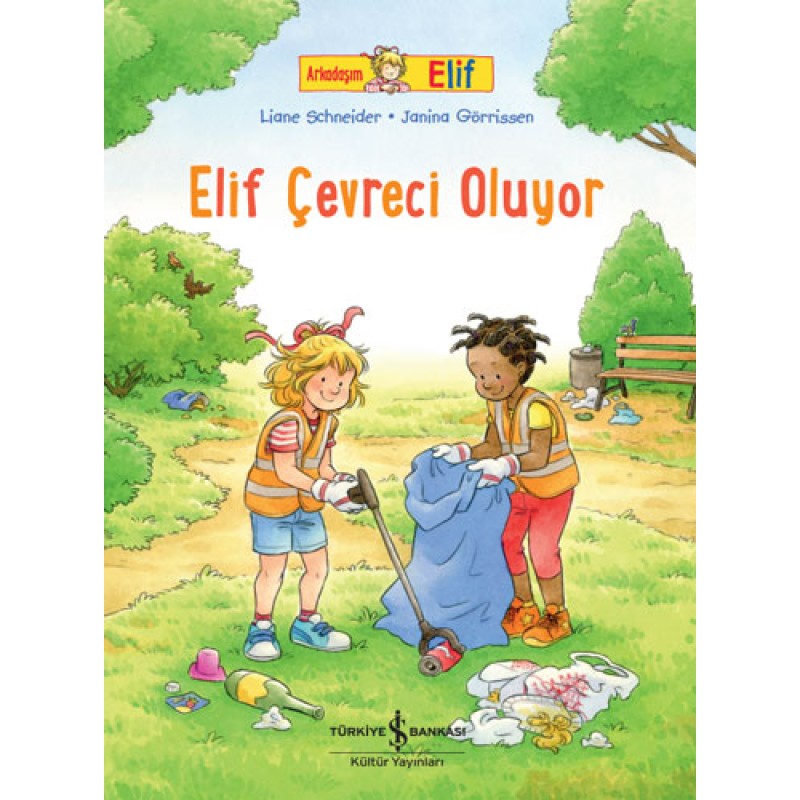 Arkadaşım Elif -  Elif Çevreci Oluyor