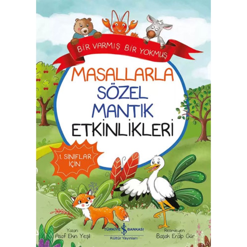 Bir Varmış Bir Yokmuş - Masallarla Sözel Mantık Etkinlikleri Bir Varmış Bir Yokmuş - Masallarla Sözel Mantık Etkinlikleri