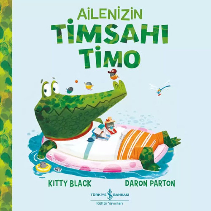 Ailenizin Timsahı Timo Ailenizin Timsahı Timo