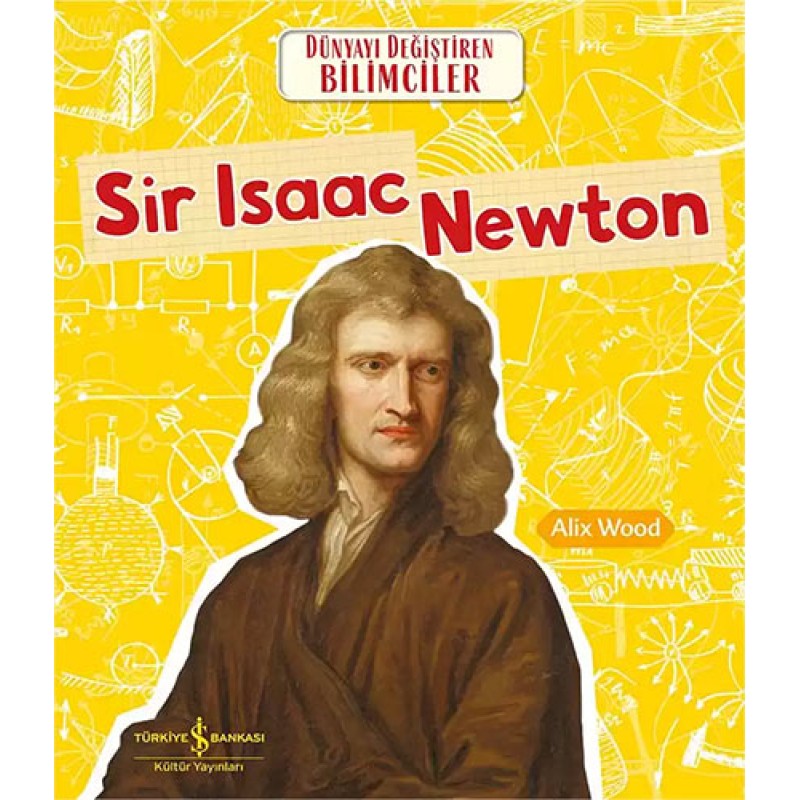 Sir Isaac Newton Sir Isaac Newton
