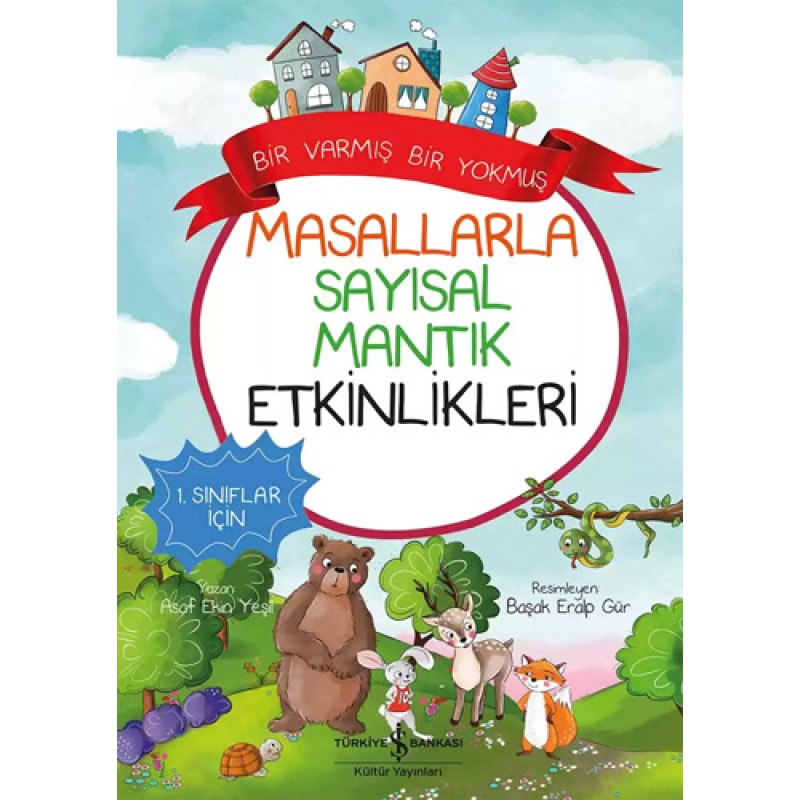 Bir Varmış Bir Yokmuş - Masallarla Sayısal Mantık Etkinlikleri Bir Varmış Bir Yokmuş - Masallarla Sayısal Mantık Etkinlikleri