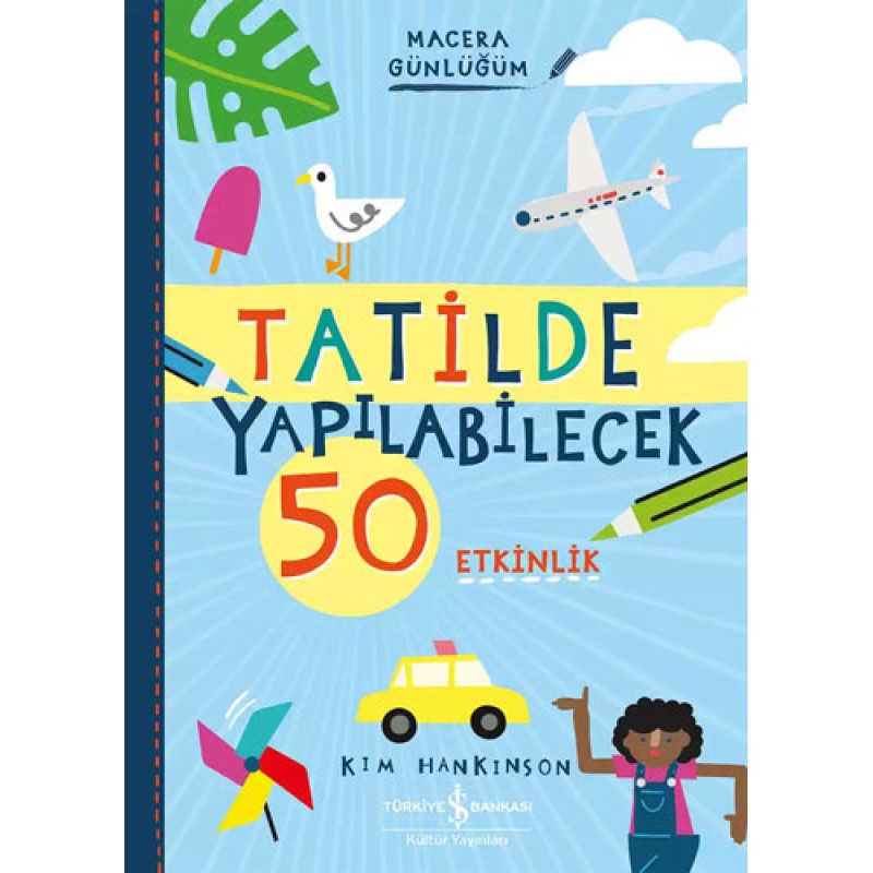 Tatilde Yapılabilecek 50 Etkinlik - Macera Günlüğüm Tatilde Yapılabilecek 50 Etkinlik - Macera Günlüğüm
