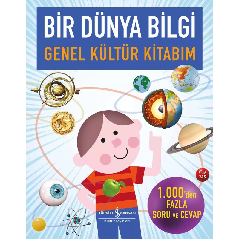 Bir Dünya Bilgi - Genel Kültür Kitabım Bir Dünya Bilgi - Genel Kültür Kitabım