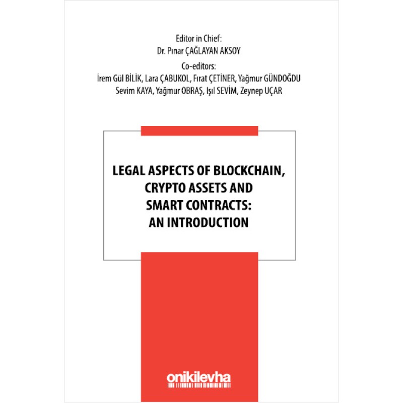 Legal Aspects Of Blockchain, Crypto Assets and Smart Contracts - An Introduction (Ciltli) Legal Aspects Of Blockchain, Crypto Assets and Smart Contracts - An Introduction (Ciltli)