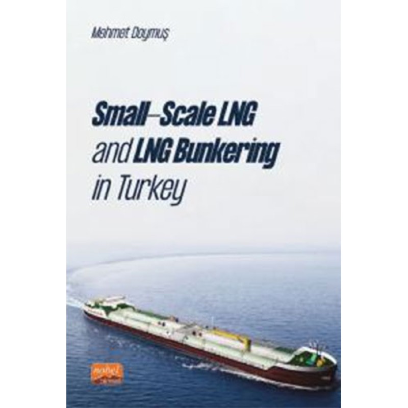 Small-Scale LNG and LNG Bunkering in Turkey Small-Scale LNG and LNG Bunkering in Turkey