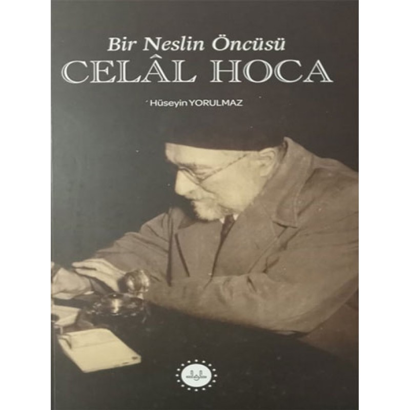 Bir Neslin Öncüsü Celal Hoca Bir Neslin Öncüsü Celal Hoca