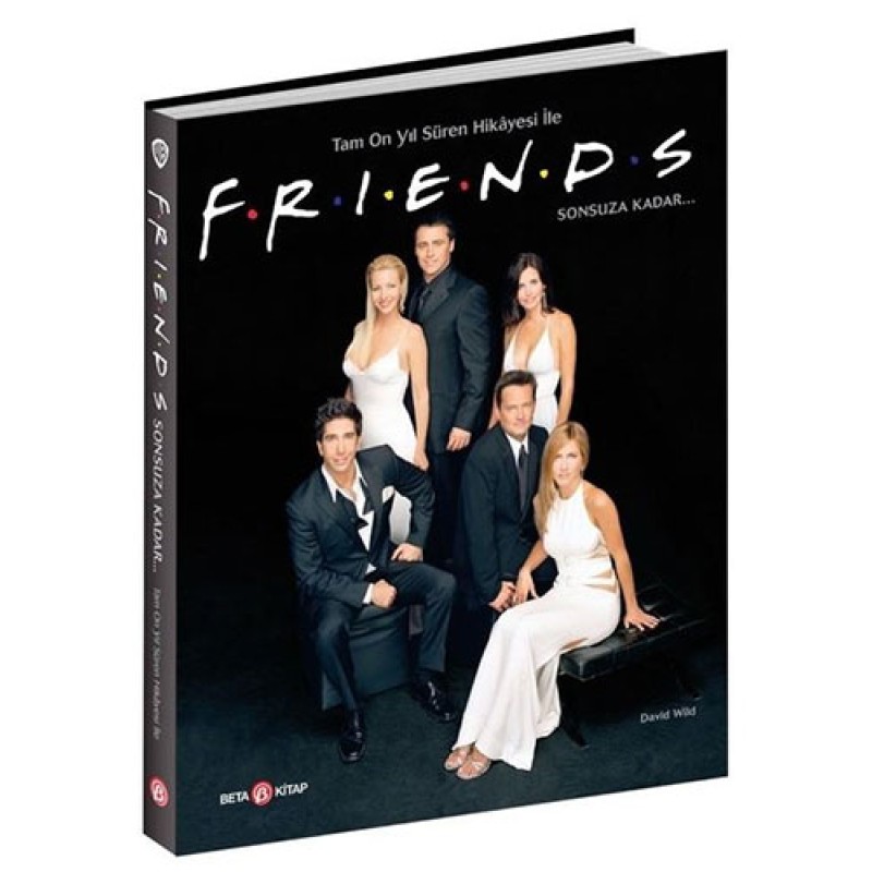 Tam On Yıl Süren Hikayesi ile FRIENDS  Sonsuza Kadar... (Ciltli)