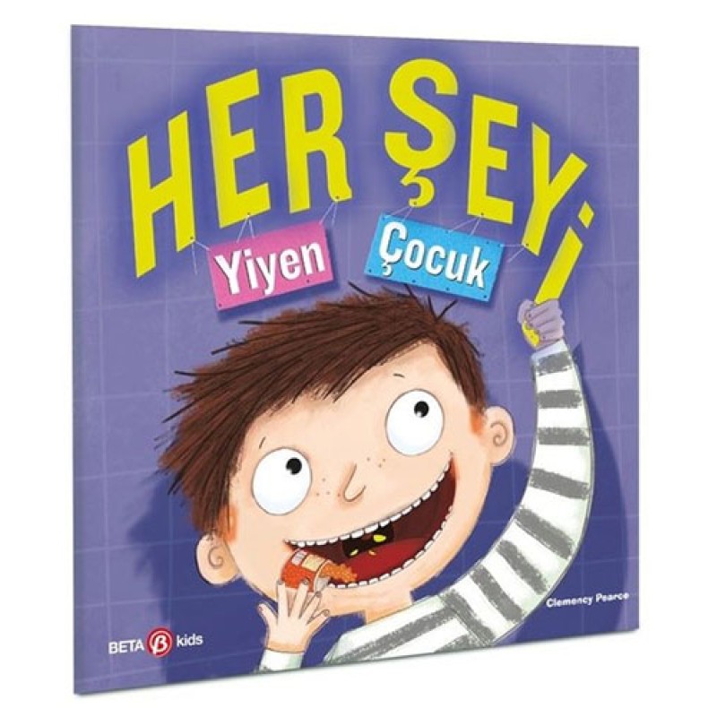 Her Şeyi Yiyen Çocuk Her Şeyi Yiyen Çocuk